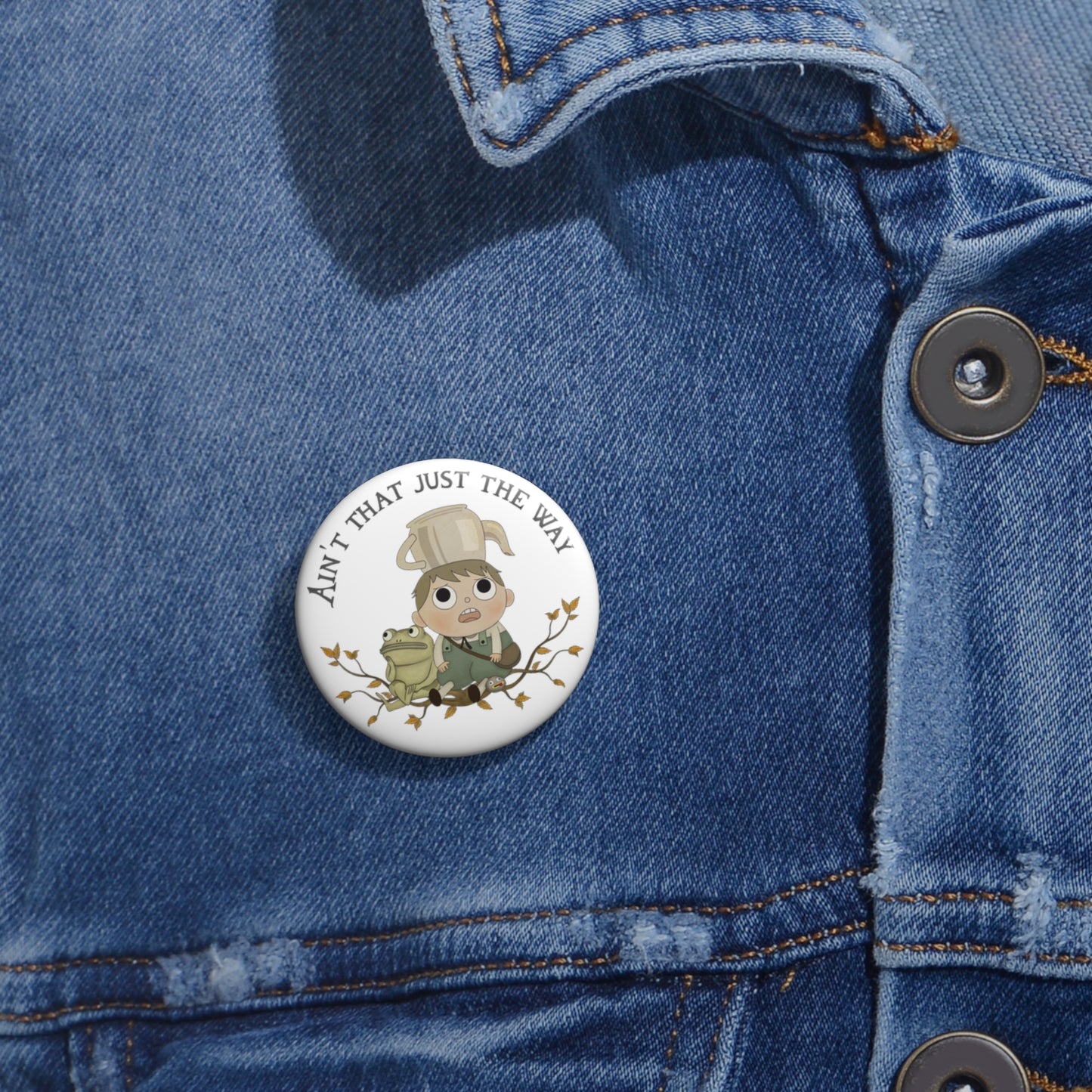 Greg "Aint that just the way" Pin 2 sizes