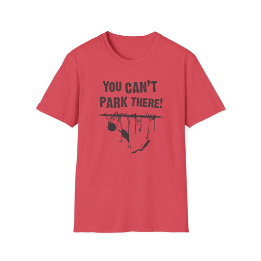"You cant park there!" T-shirt