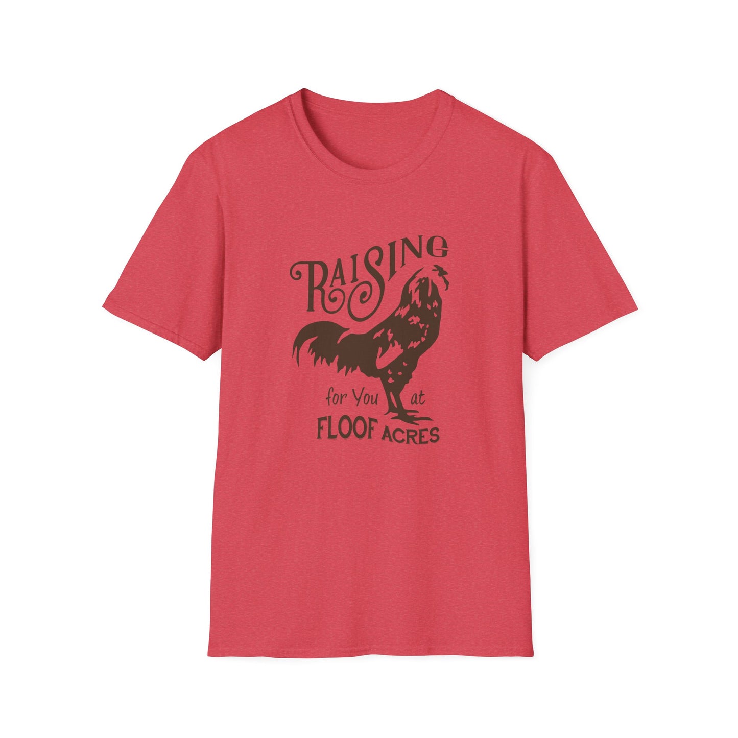 Raising roosters for you T-Shirt
