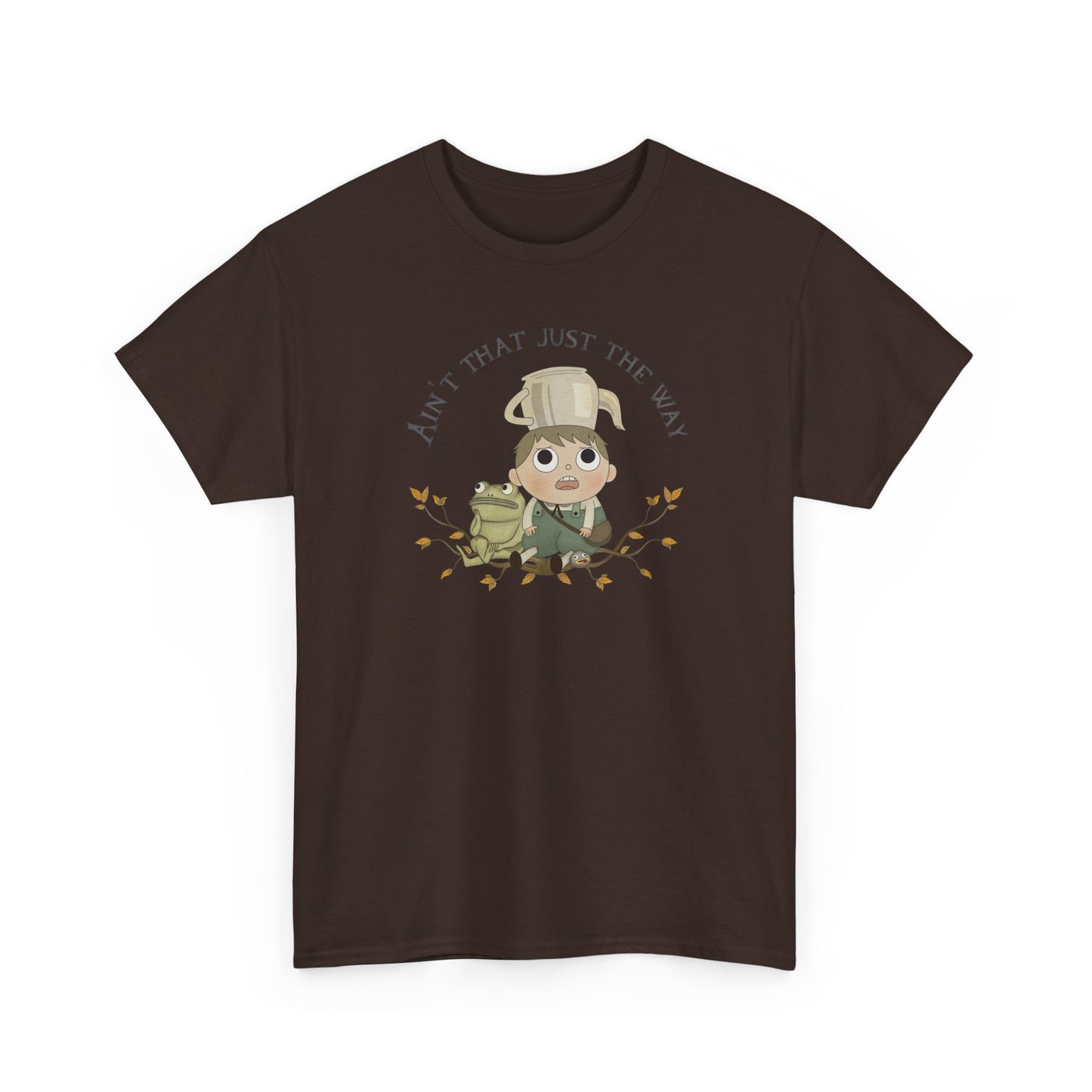 Greg "Ain't that just the way" Tshirt