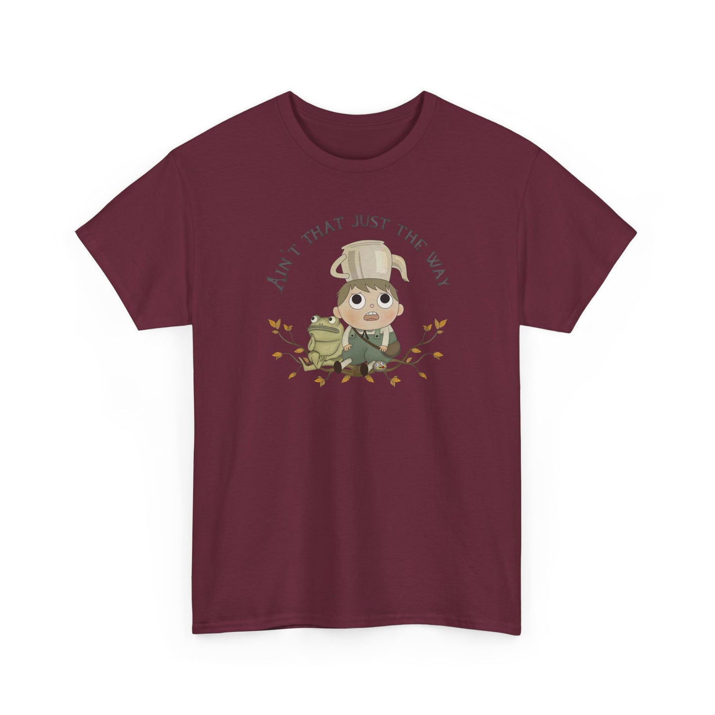 Greg "Ain't that just the way" Tshirt