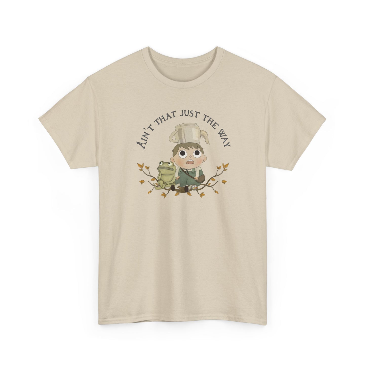 Greg "Ain't that just the way" Tshirt