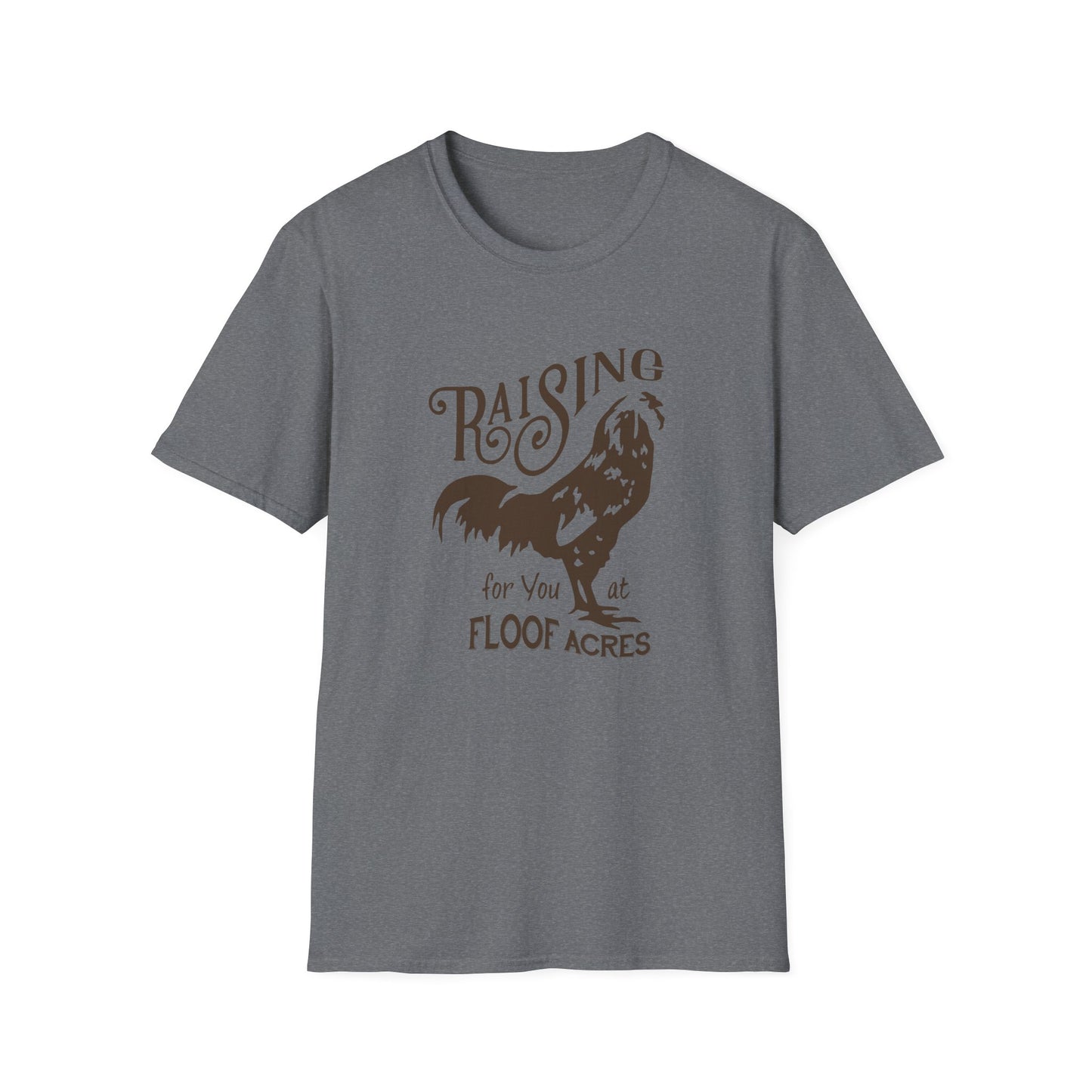 Raising roosters for you T-Shirt