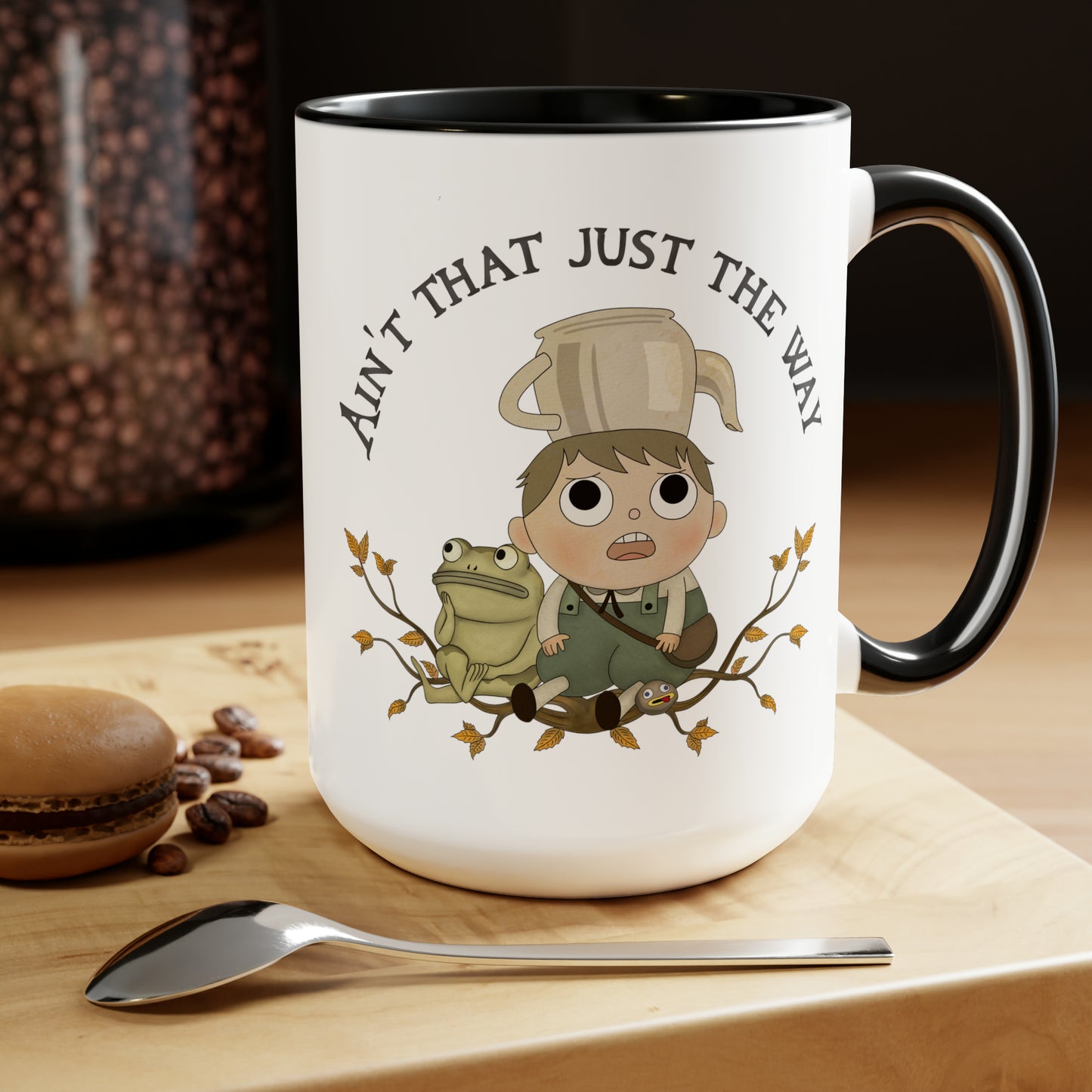 Greg "Aint' that just the way" Mug (15 oz)