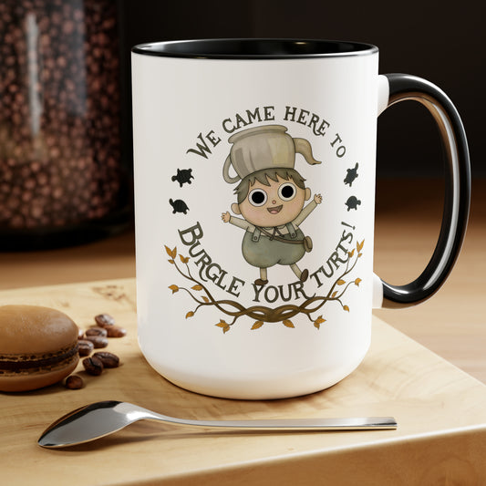 Greg "We came here to burgle your turts! " Mug (15 oz)